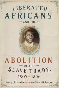 Book Cover for Liberated Africans and the Abolition of the Slave Trade, 1807-1896 by Richard Anderson, Henry B Lovejoy