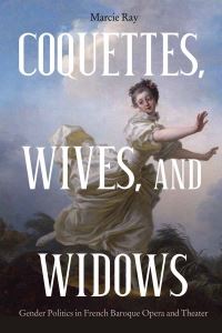 Book Cover for Coquettes, Wives, and Widows by Marcie Ray