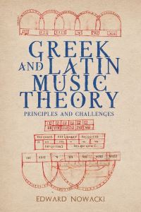Book Cover for Greek and Latin Music Theory by Edward Nowacki