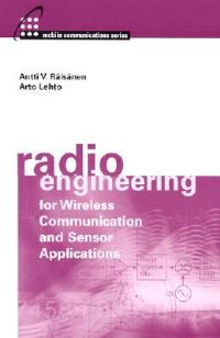 Book Cover for Radio Engineering for Wireless Communication and Sensor Applications by Antti V Räisänen, Arto Lehto