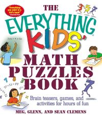 Book Cover for The Everything Kids' Math Puzzles Book by Meg Clemens, Glenn Clemens, Sean Clemens