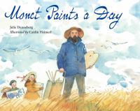 Book Cover for Monet Paints a Day by Julie Danneberg, Claude Monet, Caitlin Heimerl