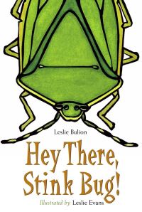 Book Cover for Hey There, Stink Bug! by Leslie Bulion