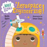 Book Cover for Baby Loves Aerospace Engineering! by Ruth Spiro