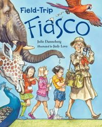 Book Cover for Field-Trip Fiasco by Julie Danneberg