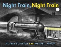 Book Cover for Night Train, Night Train by Robert Burleigh