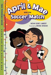 Book Cover for April & Mae and the Soccer Match by Megan Dowd Lambert