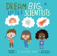 Book Cover for Dream Big, Little Scientists by Michelle Schaub