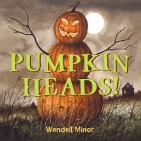 Book Cover for Pumpkin Heads! by Wendell Minor