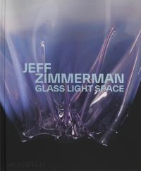 Book Cover for Jeff Zimmerman - Glass Light Space by Jeff Zimmerman, Brett Littman