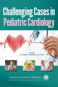 Book Cover for Challenging Cases in Pediatric Cardiology by American Academy of Pediatrics