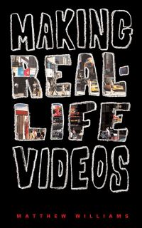 Book Cover for Making Real-Life Videos by Matthew Williams