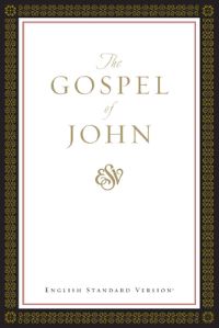 Book Cover for The Holy Bible The Gospel of John by Crossway Bibles