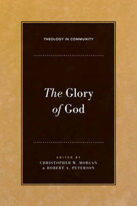 Book Cover for The Glory of God by Christopher W Morgan, Robert A Peterson