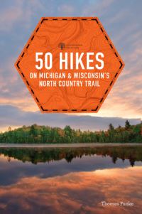 Book Cover for Explorer's Guide 50 Hikes on and Around the North Country Trail by Thomas Funke