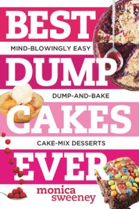 Book Cover for Best Dump Cakes Ever by Monica Sweeney