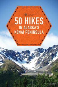 Book Cover for 50 Hikes in Alaska's Kenai Peninsula by Taz Tally
