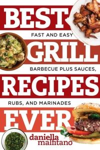 Book Cover for Best Grill Recipes Ever by Daniella Malfitano