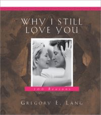 Book Cover for Why I Still Love You by Gregory E Lang