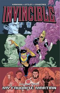Book Cover for Invincible. Volume Eight My Favorite Martian by Robert Kirkman, Ryan Ottley, Bill Crabtree