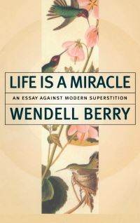 Book Cover for Life Is a Miracle by Wendell Berry