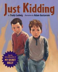 Book Cover for Just Kidding by Trudy Ludwig, Adam Gustavson