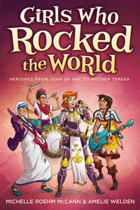 Book Cover for Girls Who Rocked the World by Michelle Roehm McCann, Amelie Welden