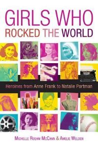 Book Cover for Girls Who Rocked the World by Michelle Roehm McCann, Amelie Welden
