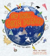 Book Cover for Hey There, Earth Dweller! by Marc ter Horst