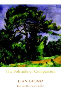 Book Cover for The Solitude of Compassion by Jean Giono