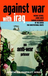 Book Cover for Against War in Iraq by Michael Ratner, Jennie Green, Barbara Olshansky, Open Media