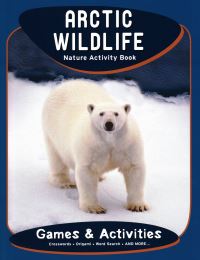 Book Cover for Arctic Wildlife Nature Activity Book by James Kavanagh, Waterford Press