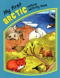 Book Cover for My First Arctic Nature Activity Book by James Kavanagh, Waterford Press