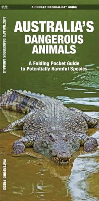 Book Cover for Australia's Dangerous Animals by James Kavanagh, Waterford Press