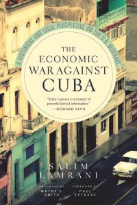 Book Cover for The Economic War Against Cuba by Salim Lamrani, Larry R Oberg