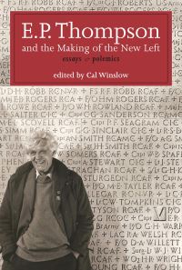 Book Cover for E.P. Thompson and the Making of the New Left by E P Thompson