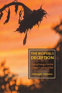 Book Cover for The Biofuels Deception by Okbazghi Yohannes