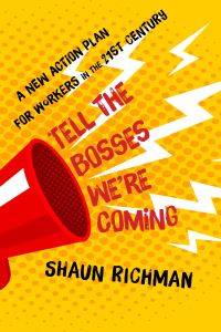 Book Cover for Tell the Bosses We're Coming by Shaun Richman