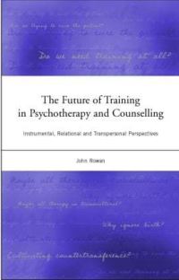 Book Cover for The Future of Training in Psychotherapy and Counselling by John Rowan
