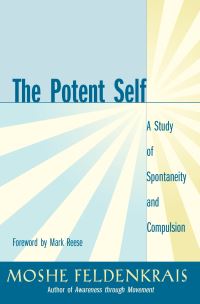 Book Cover for The Potent Self by Moshé Feldenkrais