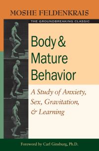 Book Cover for Body & Mature Behavior by Moshé Feldenkrais