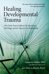Book Cover for Healing Developmental Trauma by Laurence Heller, Aline LaPierre