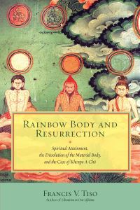 Book Cover for Rainbow Body and Resurrection by Francis Tiso