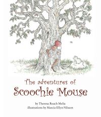 Book Cover for The Adventures of Scoochie Mouse by Theresa Roach Melia