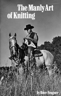 Book Cover for The Manly Art of Knitting by David Fougner
