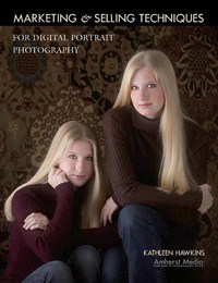Book Cover for Marketing & Selling Techniques for Digital Portrait Photography by Kathleen Hawkins
