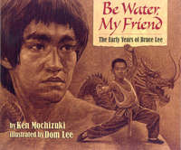 Book Cover for Be Water, My Friend by Ken Mochizuki, Dom Lee