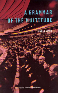 Book Cover for A Grammar of the Multitude by Paolo Virno