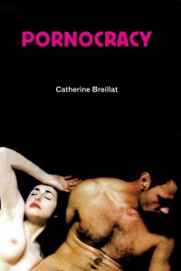 Book Cover for Pornocracy by Catherine Breillat, Chris Kraus, Dorna Khazeni, Peter Sotos, Paul Buck, Catherine Petit