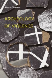 Book Cover for Archeology of Violence by Pierre Clastres